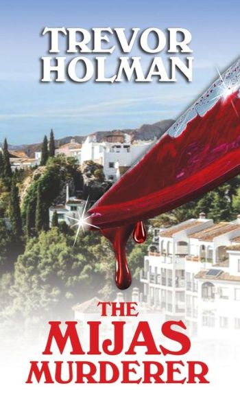 Cover for Trevor Holman · The Mijas Murderer (Hardcover Book) (2018)