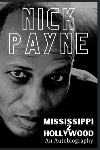 Cover for Nick Payne · Mississippi 2 Hollywood: An Autobiography (Paperback Book) (2021)