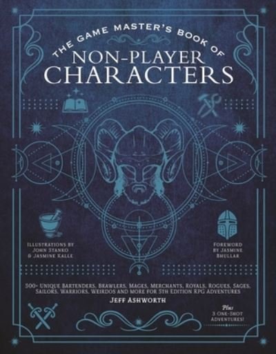 Cover for Jeff Ashworth · The Game Master's Book of Non-Player Characters: 500+ unique villains, heroes, helpers, sages, shopkeepers, bartenders and more for 5th edition RPG adventures (Gebundenes Buch) (2021)