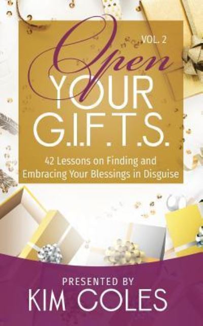 Open Your G.I.F.T.S. - Kim Coles - Livros - Purposely Created Publishing Group - 9781948400800 - 28 de agosto de 2018