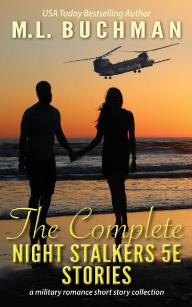 Cover for M L Buchman · The Complete Night Stalkers 5E Stories: a Special Operations military romance collection (Pocketbok) (2020)