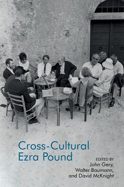 Cover for Cross-Cultural Ezra Pound - Clemson University Press: The Ezra Pound Center for Literature Book Series (Hardcover Book) (2021)