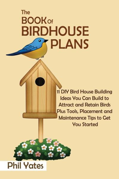 Cover for Phil Yates · The Book of Birdhouse Plans (Paperback Book) (2021)