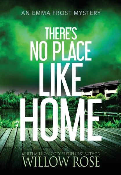 Cover for Willow Rose · There's No Place like Home (Inbunden Bok) (2021)