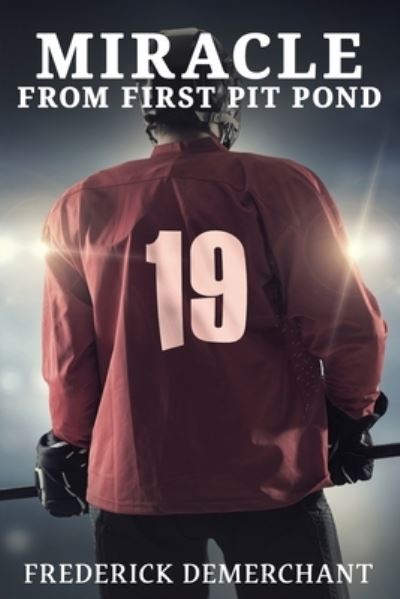 Cover for Frederick Demerchant · Miracle From First Pit Pond (Paperback Bog) (2021)