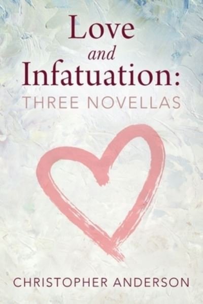 Cover for Christopher Anderson · Love and Infatuation (Pocketbok) (2021)