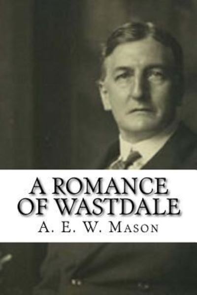 Cover for A E W Mason · A Romance of Wastdale (Paperback Book) (2017)