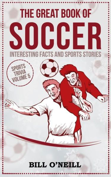 Cover for Bill O'Neill · The Great Book of Soccer (Paperback Book) (2018)