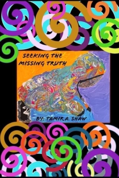 Cover for Tamir A. Shaw · Seeking the Missing Truth (Paperback Book) (2022)