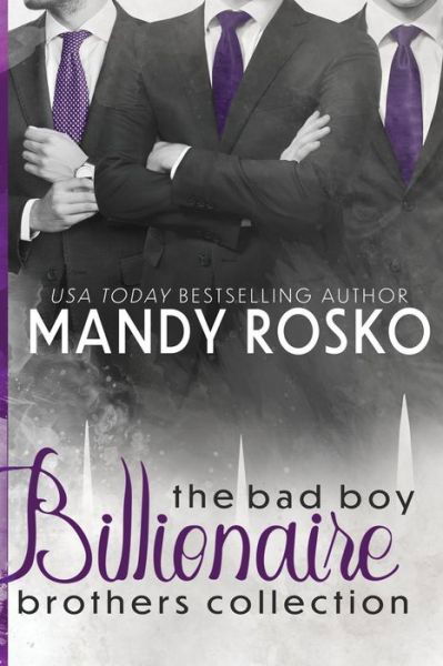 Cover for Mandy Rosko · The Bad Boy Billionaire Brothers Collection: Books 1, 1.5 and 2 (Paperback Book) (2019)