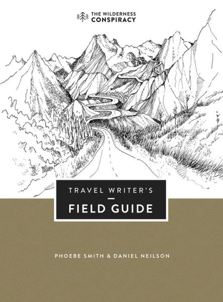 Cover for Phoebe Smith · Travel Writer's Field Guide (Paperback Book) (2018)