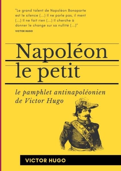 Cover for Victor Hugo · Napoleon le Petit: Le pamphlet antinapoleonien de Victor Hugo (Pocketbok) (2021)