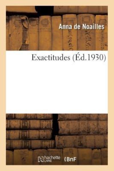 Exactitudes - Anna de Noailles - Książki - Hachette Livre - BNF - 9782329196800 - 1 października 2018