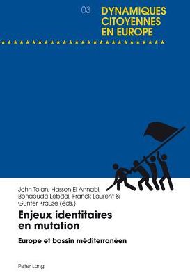 Cover for Enjeux Identitaires En Mutation: Europe Et Bassin Mediterraneen - Dynamiques Citoyennes En Europe / Citizenship Dynamics in Eu (Paperback Book) (2018)