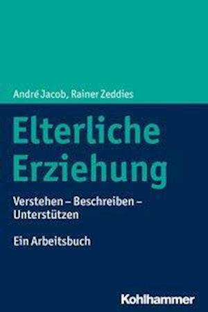 Elterliche Erziehung - Jacob - Books -  - 9783170337800 - November 27, 2019