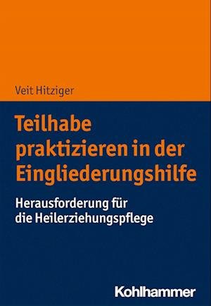 Cover for Veit Hitziger · Teilhabe Praktizieren in Der Eingliederungshilfe (Paperback Book) (2022)