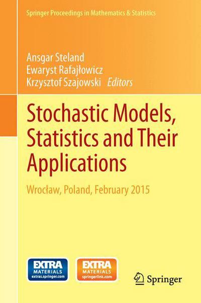 Cover for Ansgar Steland · Stochastic Models, Statistics and Their Applications: Wroclaw, Poland, February 2015 - Springer Proceedings in Mathematics &amp; Statistics (Hardcover Book) [2015 edition] (2015)