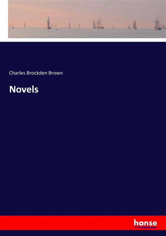 Cover for Charles Brockden Brown · Novels (Paperback Bog) (2017)