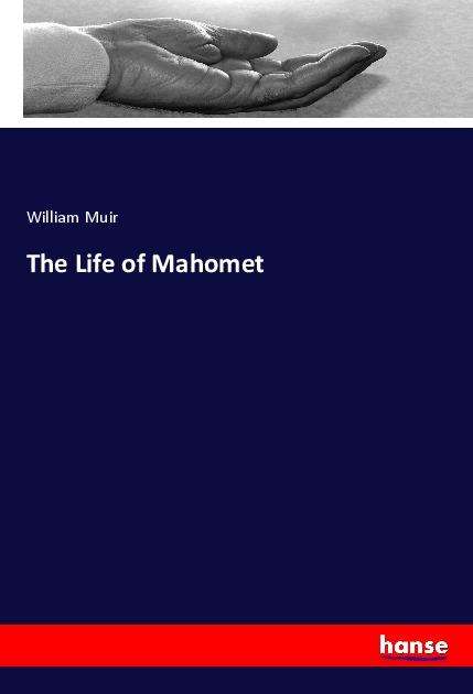 Cover for Muir · The Life of Mahomet (Buch)