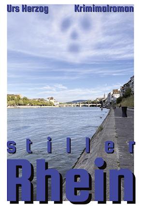 Cover for Urs Herzog · Stiller Rhein (Book) (2024)