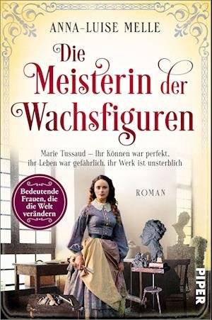 Die Meisterin der Wachsfiguren - Anna-Luise Melle - Kirjat - Piper - 9783492062800 - torstai 23. helmikuuta 2023