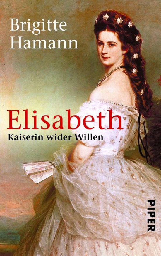 Cover for Brigitte Hamann · Elisabeth Kaiserin wider Willen (Taschenbuch) (2012)