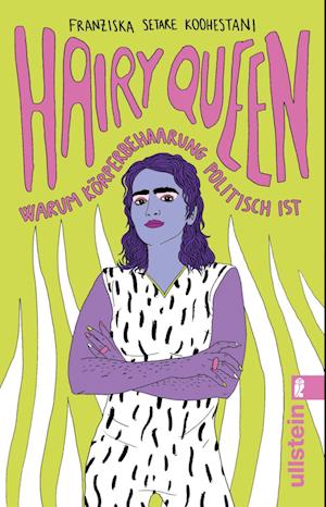 Hairy Queen - Franziska Setare Koohestani - Bøger - Ullstein Taschenbuch Verlag - 9783548068800 - 29. februar 2024