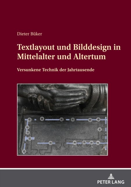 Cover for Buker Dieter Buker · Textlayout und Bilddesign in Mittelalter und Altertum : Versunkene Technik der Jahrtausende (Gebundenes Buch) (2023)