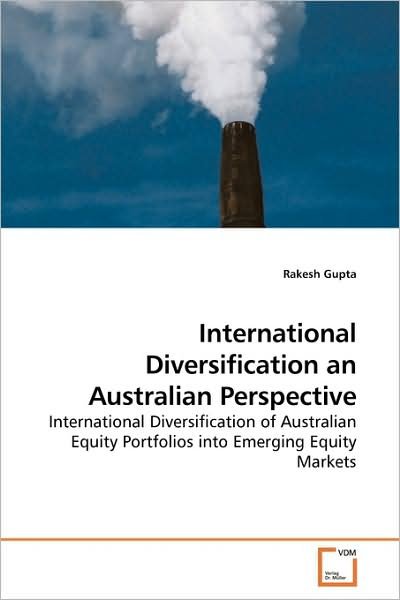 Cover for Rakesh Gupta · International Diversification an Australian Perspective: International Diversification of Australian Equity Portfolios into Emerging Equity Markets (Taschenbuch) (2009)