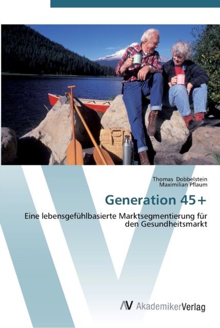 Cover for Dobbelstein · Generation 45+ (Book) (2012)