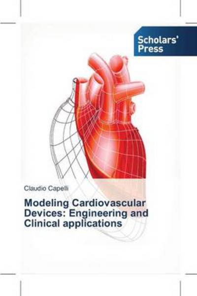 Cover for Claudio Capelli · Modeling Cardiovascular Devices: Engineering and Clinical Applications (Paperback Book) (2013)