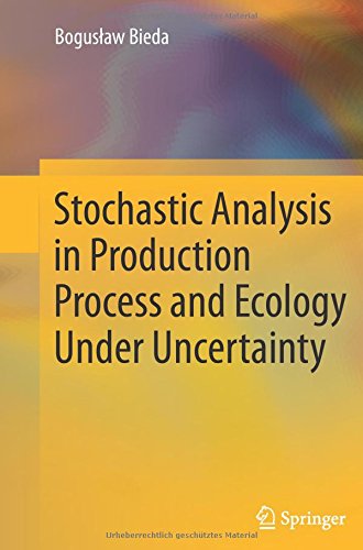 Cover for Boguslaw Bieda · Stochastic Analysis in Production Process and Ecology Under Uncertainty (Paperback Book) [2012 edition] (2014)