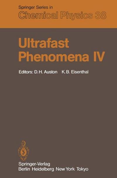 Cover for D H Auston · Ultrafast Phenomena IV: Proceedings of the Fourth International Conference Monterey, California, June 11-15, 1984 - Springer Series in Chemical Physics (Pocketbok) [Softcover reprint of the original 1st ed. 1984 edition] (2012)