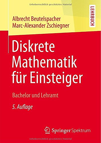 Cover for Albrecht Beutelspacher · Diskrete Mathematik Fur Einsteiger: Bachelor Und Lehramt (Paperback Book) [5th 5., Erw. Aufl. 2014 edition] (2014)