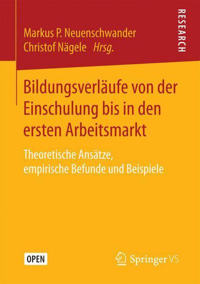 Cover for Bildungsverlaufe Von Der Einschulung Bis in Den Ersten Arbeitsmarkt: Theoretische Ansatze, Empirische Befunde Und Beispiele (Paperback Book) [1. Aufl. 2017 edition] (2017)