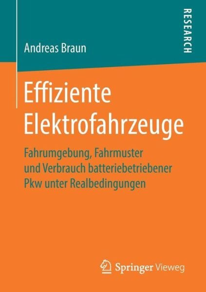 Effiziente Elektrofahrzeuge - Andreas Braun - Bücher - Springer Vieweg - 9783658268800 - 25. Juli 2019