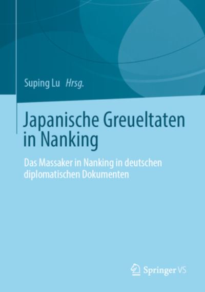 Cover for Suping Lu · Japanische Greueltaten in Nanking (Buch) (2022)