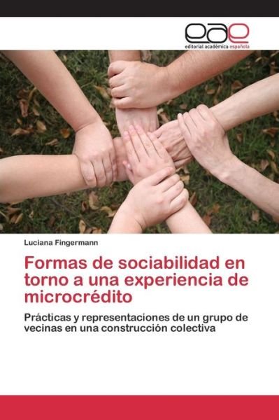 Cover for Fingermann Luciana · Formas De Sociabilidad en Torno a Una Experiencia De Microcredito (Paperback Bog) (2015)