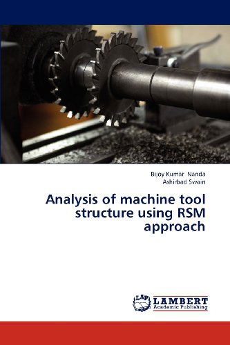 Cover for Ashirbad Swain · Analysis of Machine Tool Structure Using Rsm Approach (Paperback Book) (2012)