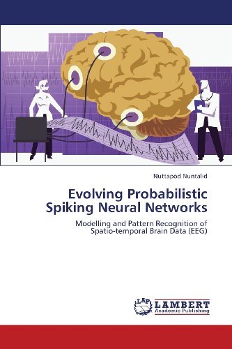 Cover for Nuttapod Nuntalid · Evolving Probabilistic Spiking Neural Networks: Modelling and Pattern Recognition of  Spatio-temporal Brain Data (Eeg) (Paperback Bog) (2013)