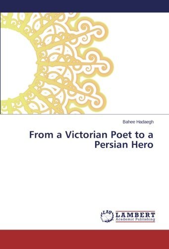 Cover for Bahee Hadaegh · From a Victorian Poet to a Persian Hero (Paperback Bog) (2014)