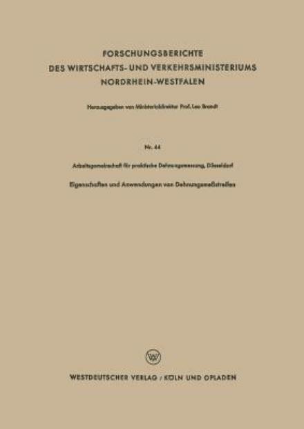 Cover for Arbeitsgemeinschaft Fur Praktische Dehnungsmessung · Eigenschaften Und Anwendungen Von Dehnungsmessstreifen - Forschungsberichte Des Wirtschafts- Und Verkehrsministeriums (Pocketbok) [1953 edition] (1953)