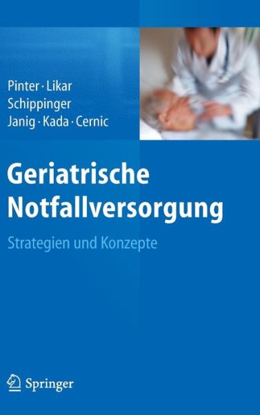 Cover for Georg Pinter · Geriatrische Notfallversorgung: Strategien Und Konzepte (Hardcover Book) [2013 edition] (2013)