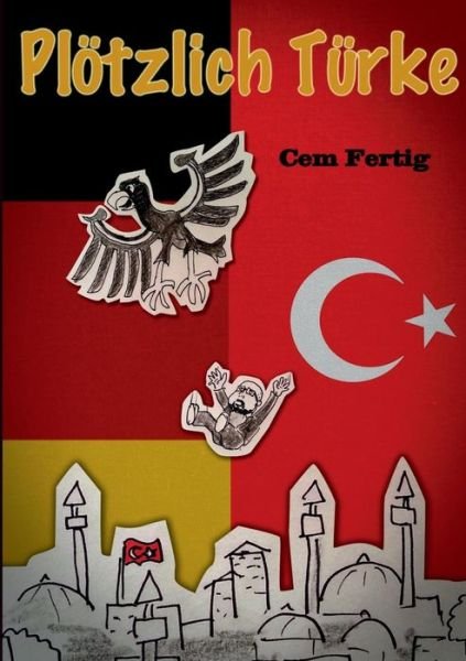 Cover for Cem Fertig · Plotzlich Turke (Paperback Bog) [German edition] (2013)