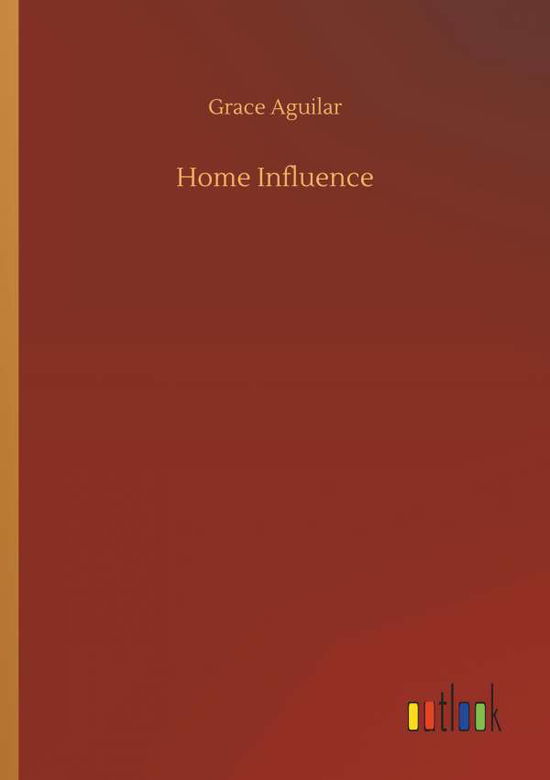 Cover for Aguilar · Home Influence (Bok) (2019)