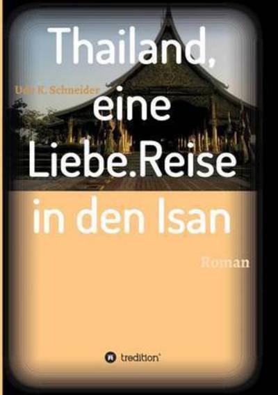 Cover for Schneider · Thailand, eine Liebe. Reise i (Book) (2016)