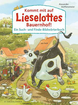 Kommt Mit Auf Lieselottes Bauernhof! - Alexander Steffensmeier - Bøger -  - 9783737372800 - 