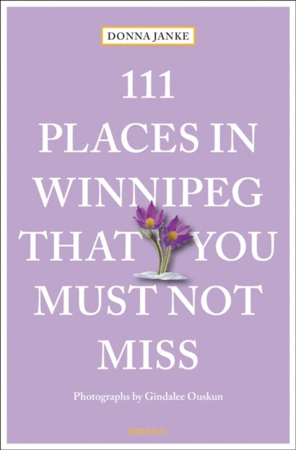 Cover for Donna Janke · 111 Places in Winnipeg That You Must Not Miss - 111 Places / Shops (Paperback Bog) (2024)
