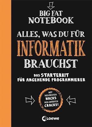 Cover for Grant Smith · Big Fat Notebook - Alles, was du für Informatik brauchst - Das Starterkit für angehende Programmierer (Hardcover Book) (2021)