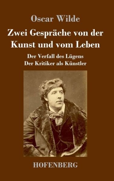 Cover for Oscar Wilde · Zwei Gespräche von der Kunst und vom Leben (Gebundenes Buch) (2023)
